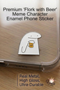 Premium Flork with Beer enamel phone sticker on a clear phone case